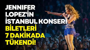 Jennifer Lopez’in İstanbul konseri biletleri 7 dakikada tükendi!